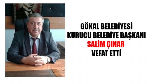 ERBAA GÖKAL ESKİ BELEDİYE BAŞKANLARINDAN SALİM ÇINAR VEFAT ETTİ